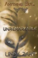 Unremarkable di Lindy Zart edito da Createspace