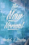 The New Normal di Rachel L. Vrudny edito da Xlibris