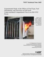 Experimental Study of the Effects of Fuel Type, Fuel Distribution, and Vent Size on Full-Scale Underventilated Compartment Fires in an ISO 9705 Room di Andrew Lock, Matthew Bundy, Erik L. Johnsson edito da Createspace