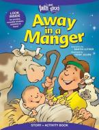 Away in a Manger Story + Activity Book di Martin Luther edito da TYNDALE HOUSE PUBL