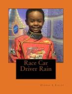 Race Car Driver Rain di Dionne L. Fields edito da Createspace