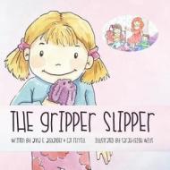 The Gripper Slipper: Two Mommies Version di Anna E. Alexander edito da Createspace