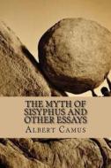 The Myth of Sisyphus and Other Essays di Albert Camus edito da Createspace