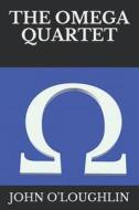 The Omega Quartet di John O'Loughlin edito da Createspace