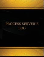 Process Server?s Log (Log Book, Journal - 125 Pgs, 8.5 X 11 Inches): Process Server's Logbook (Black Cover, X-Large) di Centurion Logbooks edito da Createspace Independent Publishing Platform