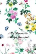 My Favourite Things Journal di Wild Pages Press edito da Createspace Independent Publishing Platform