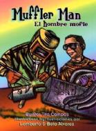 El Hombre Mofle / Muffler Man di Tito Campos edito da Arte Publico Press