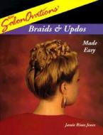 Salonovations Braids and Updos Made Easy di Jamie Jones, Jones, Salonovations (Firm) edito da Milady Publishing