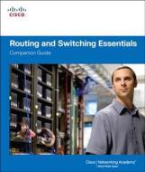 Routing and Switching Essentials  Companion Guide di Cisco Networking Academy edito da Cisco Systems