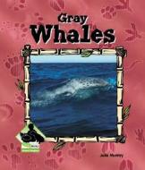 Gray Whales di Julie Murray edito da Buddy Books
