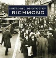 Historic Photos of Richmond edito da Turner Publishing Company