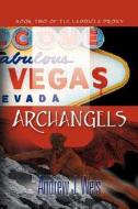 Archangels di Andrew J. Weis edito da Booklocker Inc.,us