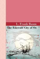 The Emerald City of Oz di L. Frank Baum edito da Akasha Classics