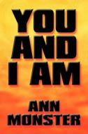 You And I Am di Ann Monster edito da Publishamerica