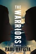 The Warriors di Paul Batista edito da OCEANVIEW PUB INC