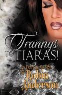 Trannys To Tiaras! di Robin Anderson edito da Silver Publishing