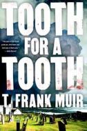 Tooth for a Tooth di T. Frank Muir edito da Soho Crime