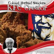Colonel Harland Sanders: KFC Creator di Sheila Griffin Llanas edito da ABDO PUB CO