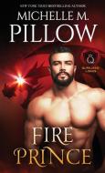 Fire Prince di Michelle M. Pillow edito da The Raven Books LLC
