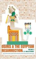 Osiris and the Egyptian Resurrection, Vol. 2 Paperback di E. A. Wallis Budge edito da LUSHENA BOOKS INC