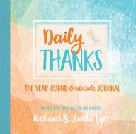 Daily Thanks: The Year-Round Gratitude Journal di Linda Eyre, Richard Eyre edito da FAMILIUS LLC