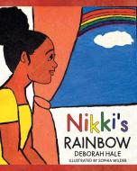 Nikki's Rainbow di Deborah Hale edito da Christian Faith Publishing, Inc