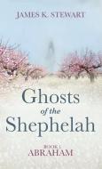 Ghosts Of The Shephelah, Book 1 di James K Stewart edito da Resource Publications (CA)
