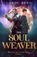 The Soul Weaver di Carol Berg edito da WordFire Press LLC