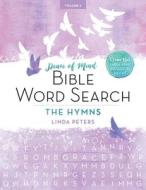Peace of Mind Bible Word Search: The Hymns: Over 150 Large-Print Puzzles to Enjoy! di Linda Peters edito da GOOD BOOKS