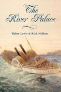 River Palace di Walter Lewis edito da Dundurn Group