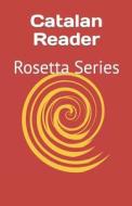 Catalan Reader: Rosetta Series di Tony J. Richardson, Various edito da LIGHTNING SOURCE INC