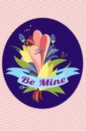Be Mine: Love Gift Lined Notebook Lovely Floral Design di Red Pencil Publishing edito da INDEPENDENTLY PUBLISHED