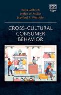 Cross-Cultural Consumer Behavior di Katja Gelbrich, Stefan Muller, Stanford A. Westjohn edito da Edward Elgar Publishing Ltd