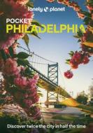 Lonely Planet Pocket Philadelphia di Lonely Planet edito da Lonely Planet