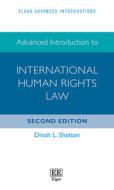 Advanced Introduction To International Human Rights Law di Dinah L. Shelton edito da Edward Elgar Publishing Ltd