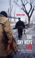 The Sky Wept Fire di Mikail Eldin edito da Granta Books