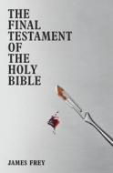 The Final Testament of the Holy Bible di James Frey edito da John Murray Publishers