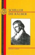 Schiller: Die Rauber di Friedrich Schiller, Johann Christoph F. von Schiller edito da BLOOMSBURY 3PL