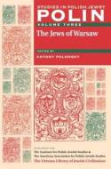 Polin: Studies in Polish Jewry Volume 3: The Jews of Warsaw di Polonsky edito da LITTMAN LIB OF JEWISH CIVILIZA