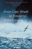 From Cape Wrath to Finisterre - Sailing the Celtic  Fringe di Bjorn Larsson edito da Haus Publishing