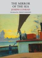 The Mirror of the Sea di Joseph Conrad, Philip Marsden edito da Little Toller Books