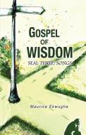 Gospel of Wisdom di Maurice Ekwugha edito da EMPOWERED! MEDIA