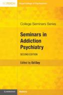Seminars In Addiction Psychiatry edito da RCPsych/Cambridge University Press
