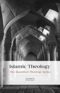 ISLAMIC THEOLOGY di MURTADHA MUTAHHARI edito da LIGHTNING SOURCE UK LTD
