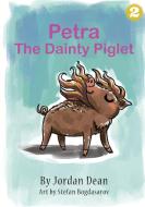 Petra The Dainty Piglet di Jordan Dean edito da Library for All