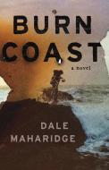 Burn Coast di Dale Maharidge edito da UNNAMED PR