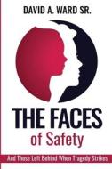 The Faces of Safety: And Those Left Behind When Tragedy Strikes di David Ward, Jones Harwell edito da LIGHTNING SOURCE INC