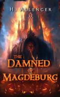 The Damned of Magdeburg di H. Allenger edito da Writers Book Fair