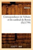 Correspondance de Voltaire Et Du Cardinal de Bernis (A0/00d.1799) di Voltaire edito da Hachette Livre - Bnf