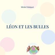 Léon et les bulles di Michel Mulquet edito da Books on Demand